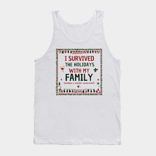 I Survived the Holidays with my Family! Tank Top